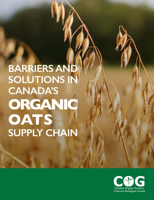 Barriers and Solutions in Canada’s Organic Oats Supply Chain / Obstacles et solutions dans la chaîne d'approvisionnement en avoine biologique au Canada