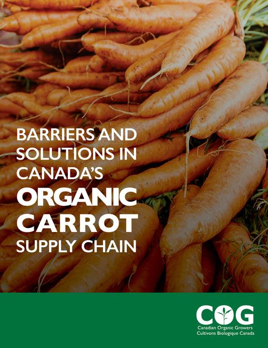 Barriers and Solutions in Canada’s Organic Carrot Supply Chain / Obstacles et solutions dans la chaîne d'approvisionnement en carrotes biologique au Canada