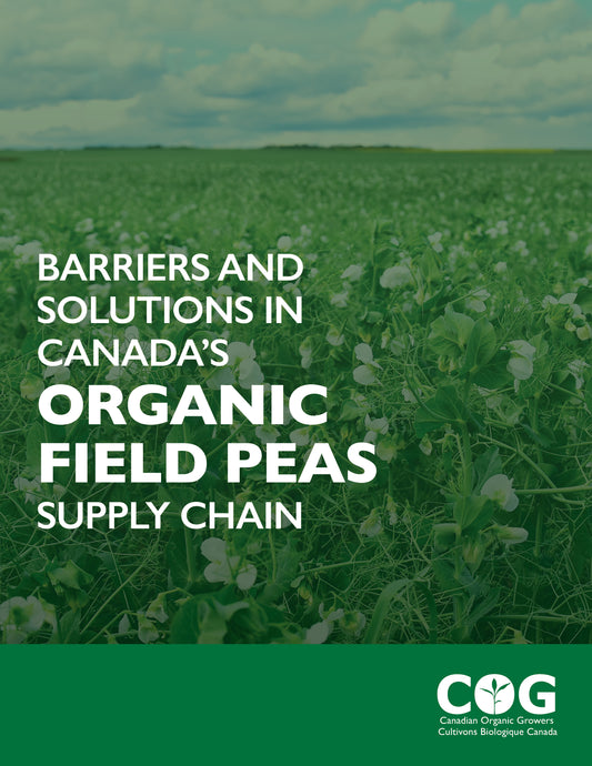Barriers and Solutions in Canada’s Organic Field Peas Supply Chain / Obstacles et solutions dans la chaîne d'approvisionnement en pois fourragers biologique au Canada